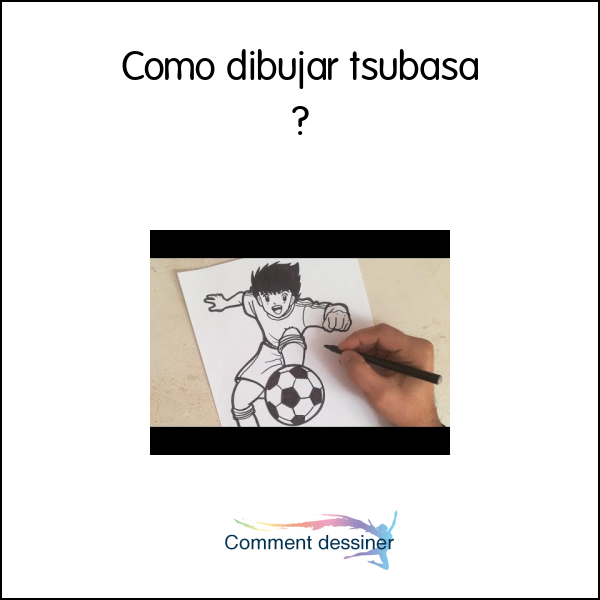 Como dibujar tsubasa